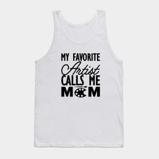 Artist Mom -  My favorite calls me mom Tank Top